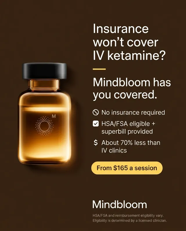 Insurance won’t cover IV ketamine? Mindbloom has you covered: HSA/FSA eligible, from $165 a session